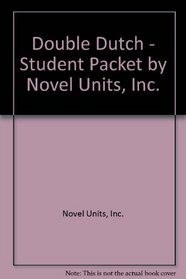 Double Dutch - Student Packet by Novel Units, Inc.