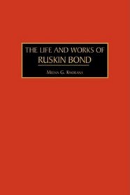 The Life and Works of Ruskin Bond (GPG) (PB)
