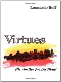 Virtues: For Another Possible World