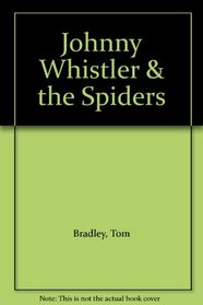 Johnny Whistler & the Spiders