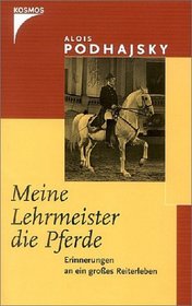 Meine Lehrmeister die Pferde: Erinnerungen an ein grosses Reiterleben (German Edition)