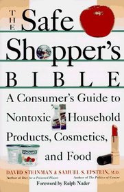 The Safe Shopper's Bible: A Consumer's Guide to Nontoxic Household Products (Bible)