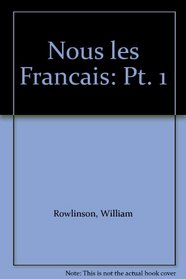 Nous Les Francais: Part 1: Student's Book