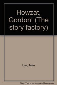 Howzat, Gordon! (The Story Factory)