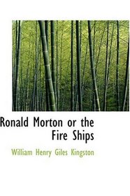 Ronald Morton  or the Fire Ships