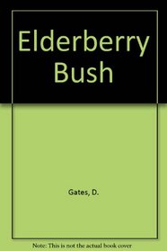 The Elderberry Bush: 2