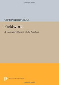 Fieldwork: A Geologist's Memoir of the Kalahari (Princeton Legacy Library)