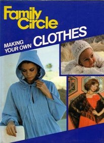 FAMILY CIRCLE MAKING YOUR OWN CLOTHES..DRESSMAKING..KNITTING..CROCHET