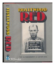 Hollywood Red: The Autobiography of Lester Cole