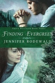 Finding Evergreen (Grace Revealed) (Volume 3)
