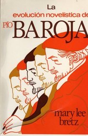 La evolucion novelistica de Pio Baroja (Studia Humanitatis Series) (Spanish Edition)