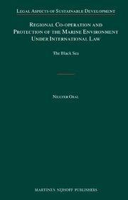 Regional Co-operation and Protection of the Marine Environment Under International Law (Legal Aspects of Sustainable Development)