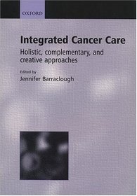 Integrated Cancer Care: Holistic, Complementary, and Creative Approaches