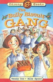The Bully Biscuit Gang (Skinny Series)