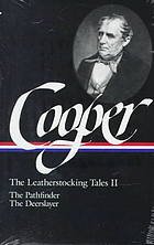 The Leatherstocking Tales II: The Pathfinder, or, The Inland sea; The Deerslayer, or, The First War-path (v. 2)