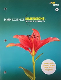 HMH Science Dimensions: Student Edition Module B Grades 6-8 Module B: Cells and Heredity 2018