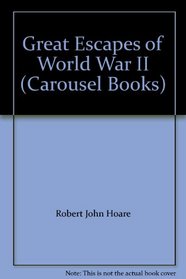 Great Escapes of World War II (Carousel Books)