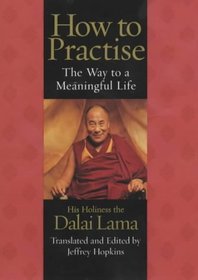 How To Practice - The Way To A Meaningful Life