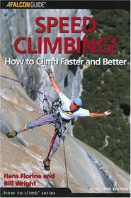 Speed Climbing!, 2nd: How to Climb Faster and Better (How To Climb Series)