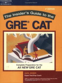 Insiders Guide: GRE CAT, 2nd edition (Peterson's Insider's Guide to the GRE CAT)