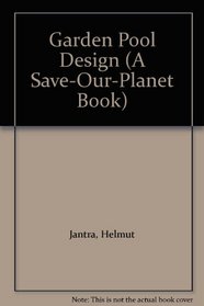 Garden Pool Design (A Save-Our-Planet Book)