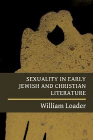 Attitudes towards Sexuality in Early Jewish and Christian Literature