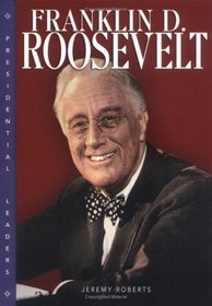 Franklin D. Roosevelt (Presidential Leaders)