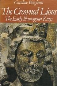 The Crowned Lions: The Early Plantagenet Kings (192P)
