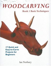 Woodcarving, Book 1: Basic Techniques (Bk. 1)