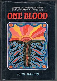 One Blood: 200 Years of Aboriginal Encounter with Christianity (An Albatross book)