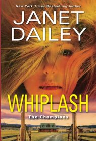 Whiplash: An Exciting & Thrilling Novel of Western Romantic Suspense (The Champions)
