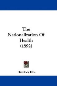 The Nationalization Of Health (1892)