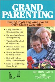 Grand Parenting: Finding Roots and Wings for an Open Choice Generation