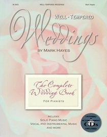 Well-tempered Weddings: The complete Wedding Book for Pianists