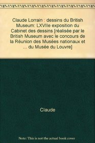 Claude Lorrain: Dessins du British museum : LXVIIe exposition du Cabinet des dessins, [Paris], Musee du Louvre, 19 octobre 1978-15 janvier 1979 (French Edition)