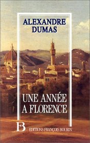 Une annee a Florence (Impressions de voyage) (French Edition)
