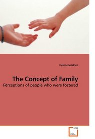 The Concept of Family: Perceptions of people who were fostered