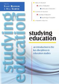 Studying Education: An Introduction to the Key Disciplines in Education Studies