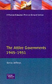 The Atlee Governments, 1945-1951 (Seminar Studies in History)