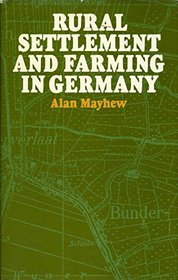 Rural settlement and farming in Germany (Batsford historical geography series)