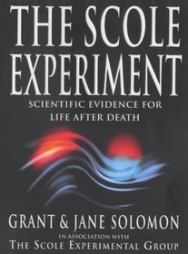 The Scole Experiment : Scientific Evidence for Life After Death