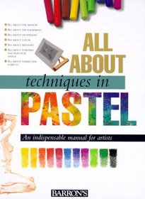 All About Techniques in Pastel (All About Techniques)