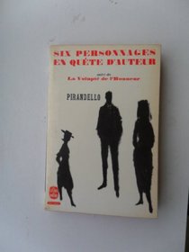 Six Personnages en Quete d'Auteur /  la Volupte de l'Honneur