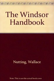 Windsor Handbook: Compromising Illustrations and Descriptions of Windsor Furniture of All Periods (Tut Books. C)