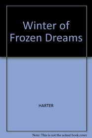 Winter of Frozen Dreams: A True Story of Passion, Greed, and Murder