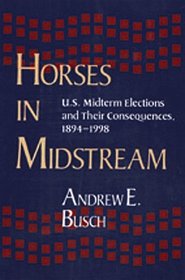 Horses in Midstream: U. S. Midterm Elections and Their Consequences, 1894-1998