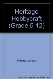 Heritage Hobbycraft (Grade 5-12)