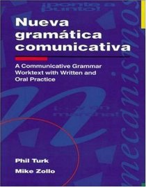 Nueva gramtica comunicativa / A Communicative Grammar Worktext With Written and Oral Practice