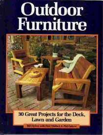 Outdoor Furniture: 30 Great Projects for the Deck, Lawn and Garden