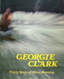 Georgie Clark: Thirty years of river running